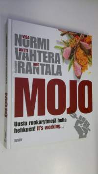 Mojo : uusia ruokarytmejä hella hehkuen! : it&#039;s working