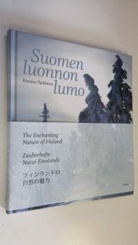 Suomen luonnon lumo = The enchanting nature of Finland = Zauberhafte Natur Finnlands (UUDENVEROINEN)