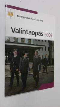 Maanpuolustuskorkeakoulu - Valintaopas 2008