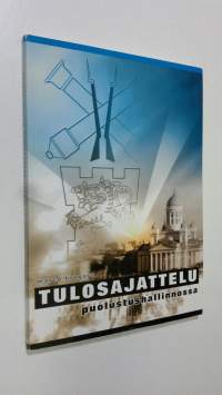 Tulosajattelu puolustushallinnossa : puolustusministeriön hallinnonalan tulosohjauksen ja -johtamisen nykytilan arviointi