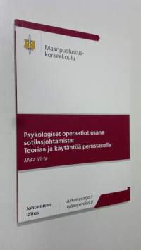 Psykologiset operaatiot osana sotilasjohtamista : teoriaa ja käytäntöä perustasolla (ERINOMAINEN)