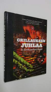 Grillauksen juhlaa : St. Larsin parhaat reseptit (ERINOMAINEN)