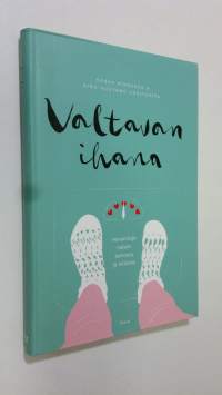 Valtavan ihana : havaintoja naisen kehosta ja kiloista : #valtavanihana (UUDENVEROINEN)