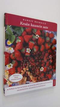 Kesän kaunein sato : hilloja, marmeladeja, juomia, jälkiruokia ja leivonnaisia suomalaisista marjoista ja hedelmistä