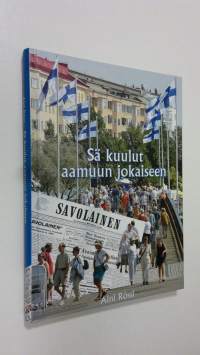 Sä kuulut aamuun jokaiseen : Itä-Savo 1907-2007 (ERINOMAINEN)