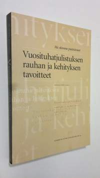 Me olemme päättäneet : Vuosituhatjulistuksen rauhan ja kehityksen tavoitteet