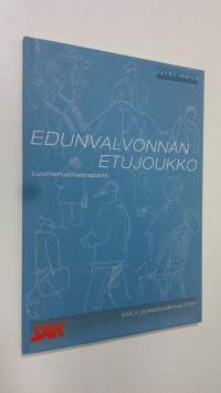 Edunvalvonnan etujoukko : luottamusmiesraportti