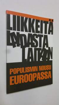 Liikkeitä laidasta laitaan : Populismin nousu Euroopassa