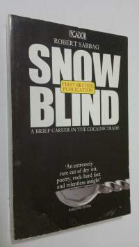 Snow blind : a brief career in the cocaine trade
