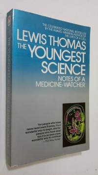 The youngest science : notes of a Medicine-Watchers