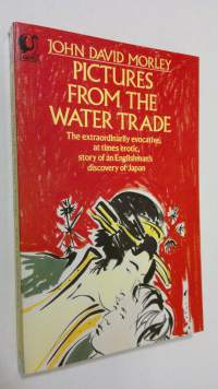Pictures from the water trade : an englishman in Japan
