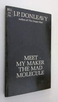 Meet my maker the mad molecule