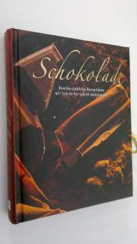 Schokolade : unwiderstehliche rezeptideen mit schritt-fur-schritt-anleotungen