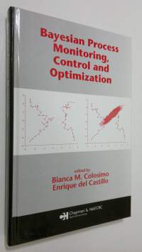 Bayesian process monitoring, control and optimization