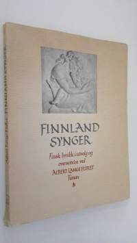 Finnland synger : Finsk lyrikk i utvalg og oversettelse