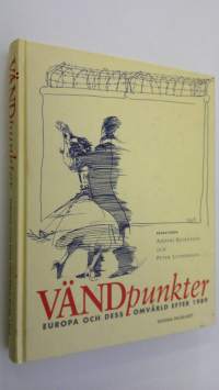 Vändpunkter : Europa och dess omvärld efter 1989