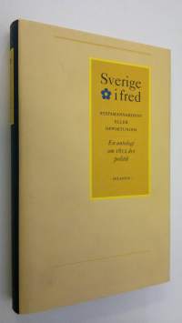 Sverige i fred : statsmannakonst aller opportunism? - en antologi om 1812 års politik