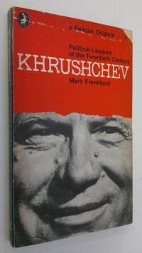 Khrushchev : political leaders of the twentieth century