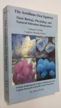 The Ascidians (Sea Squirts) : Their biology, physiology and natural filtration integration