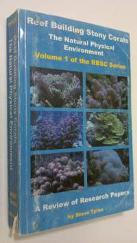 Reef Building Stony Corals vol. 1 : The natural physical environment