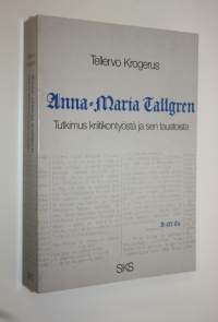 Anna-Maria Tallgren : tutkimus kriitikontyöstä ja sen taustoista