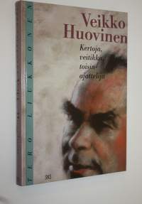 Veikko Huovinen (signeerattu) : kertoja, veitikka, toisinajattelija