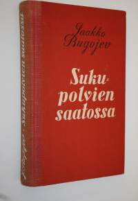 Sukupolvien saatossa (signeerattu) : proosa-valikoima