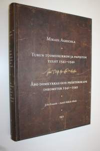 Turun tuomiokirkon ja papiston tulot 1541-1542 = Åbo domkyrkas och prästerskaps inkomster 1541-1542