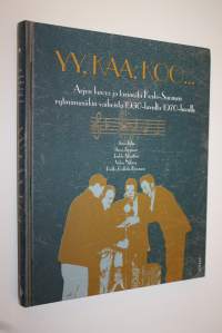 Yy, kaa, koo (näytekappale) : ajan kuvaa ja tarinoita Keski-Suomen rytmimusiikin vaiheista 1930-luvulta 1970-luvulle