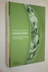 Altavastaajasta ykköskenttään (signeerattu) : Suomen teknologiapolitiikan ja sen toimijaorganisaatioiden kehitysvaiheita 1960-luvulta nykypäivään