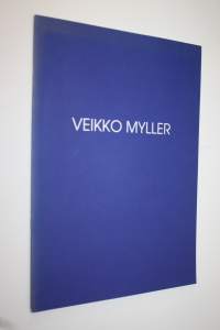 Veikko Myller : Veistoksia = Skulpturer = Sculpture