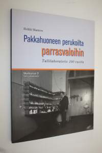 Pakkahuoneen perukoilta parrasvaloihin : tullilaboratorio 100 vuotta