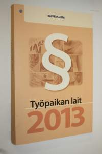 Työpaikan lait 2013