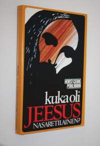 Kuka oli Jeesus Nasaretilainen