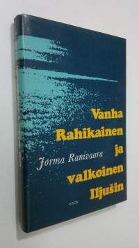 Vanha Rahikainen ja valkoinen Iljusin