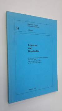 Literatur und Geschichte : IV Literaturwissenschaftliches Kolloquium Finnland - DDR vom 16 bis 20 Mai 1989 an der Universität Tampere