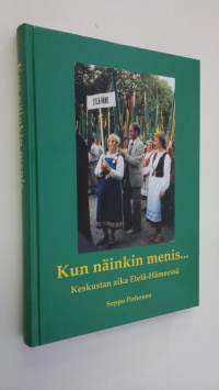 Kun näinkin menis : keskustan aika Etelä-Hämeessä (signeerattu)