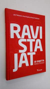 Ravistajat : 10 ohjetta menestykseen