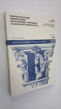 Pienten koulujen esiopetuksen kehittäminen : entisajan alakoulusta esikouluun (signeerattu)