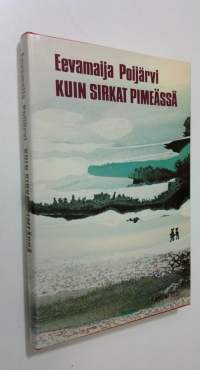 Kuin sirkat pimeässä : novelleja