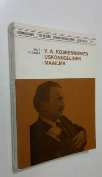 V. A. Koskenniemen uskonnollinen maailma (signeerattu)