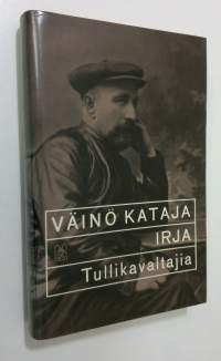 Irja ; Tullikavaltajia