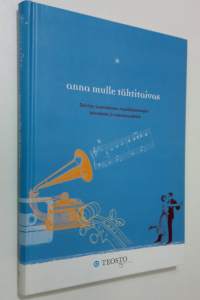 Anna mulle tähtitaivas : selvitys suomalaisen musiikkitoimialan taloudesta ja tulevaisuudesta : Teosto 75, 1928-2003