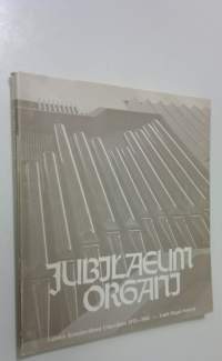 Jubilaeum organi : Lahden kansainvälinen urkuviikko 1973-1982 = Lahti Organ Festival 1973-1982