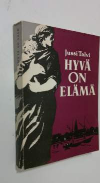 Hyvä on elämä