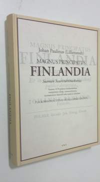 Johan Paulinus (Lillienstedt): Magnus principatus Finlandia = Suomen suuriruhtinaskunta : vuonna 1678 pidetyn kreikankielisen runopuheen editio, runosuomennos, su...