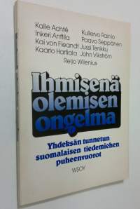 Ihmisenä olemisen ongelma : studia generalia -esitelmäsarja : yhdeksän tunnetun suomalaisen tiedemiehen puheenvuoro