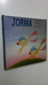 Jorma : maalauksia = peintures = paintings