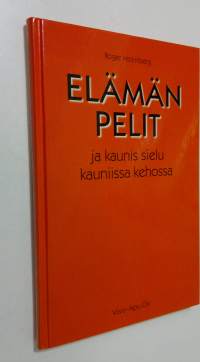 Elämän pelit ja kaunis sielu kauniissa kehossa