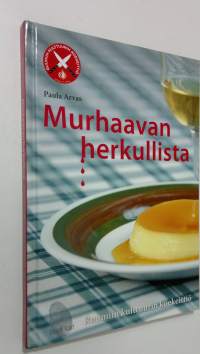 Murhaavan herkullista : Ruumiin kulttuurin koekeittiö